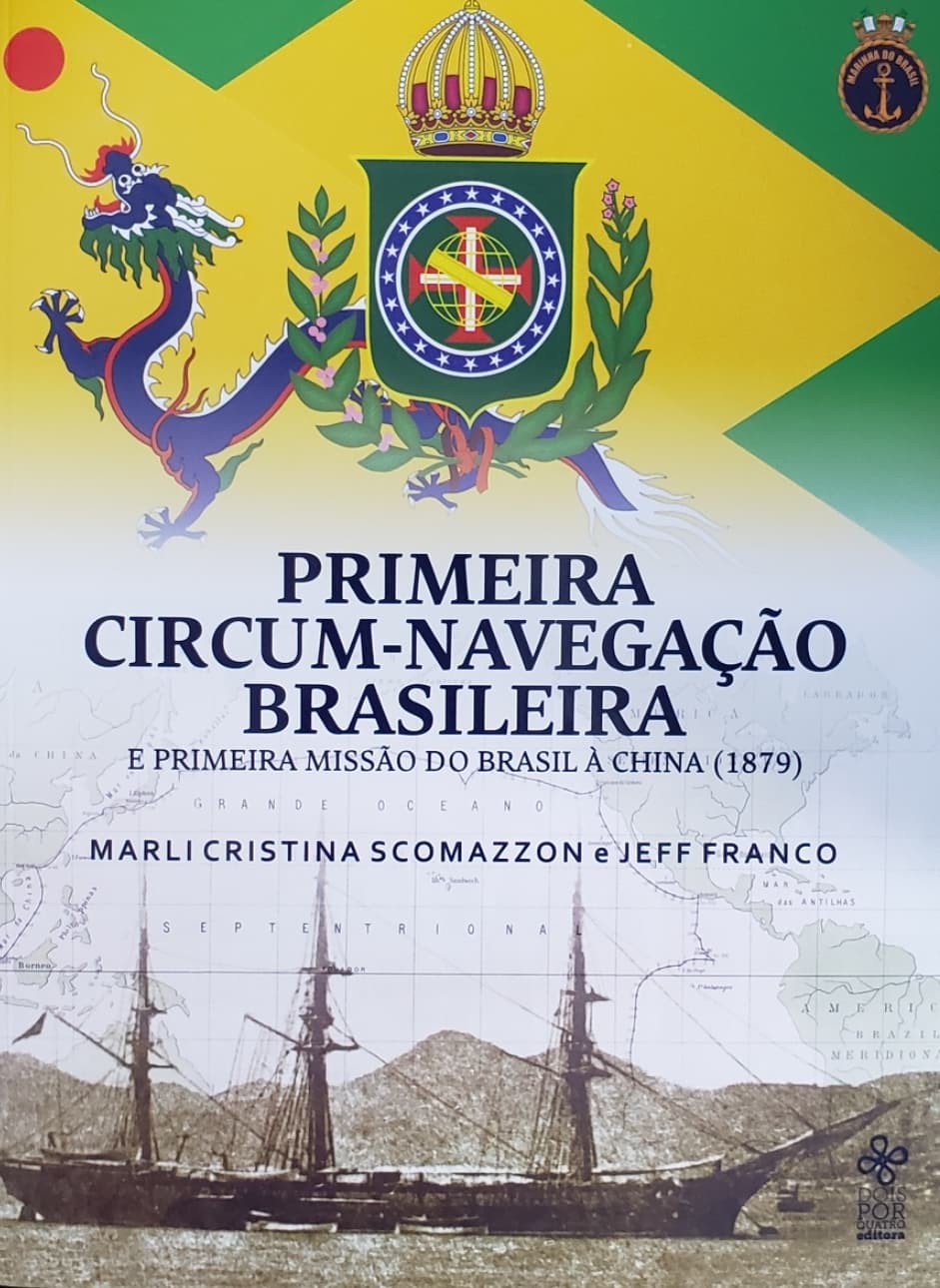 PRIMEIRA CIRCUM-NAVEGAÇÃO BRASILEIRA e Primeira Missão do Brasil à China (1879)