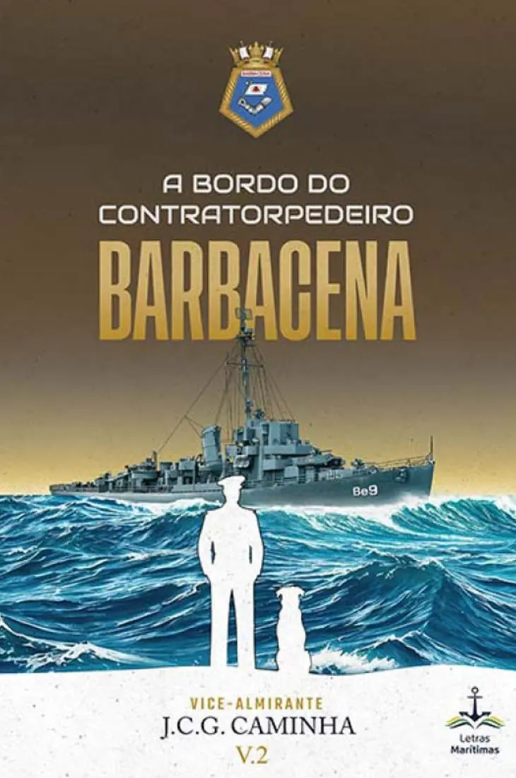 A BORDO DO CONTRATORPEDEIRO BARBACENA- VOL.2
