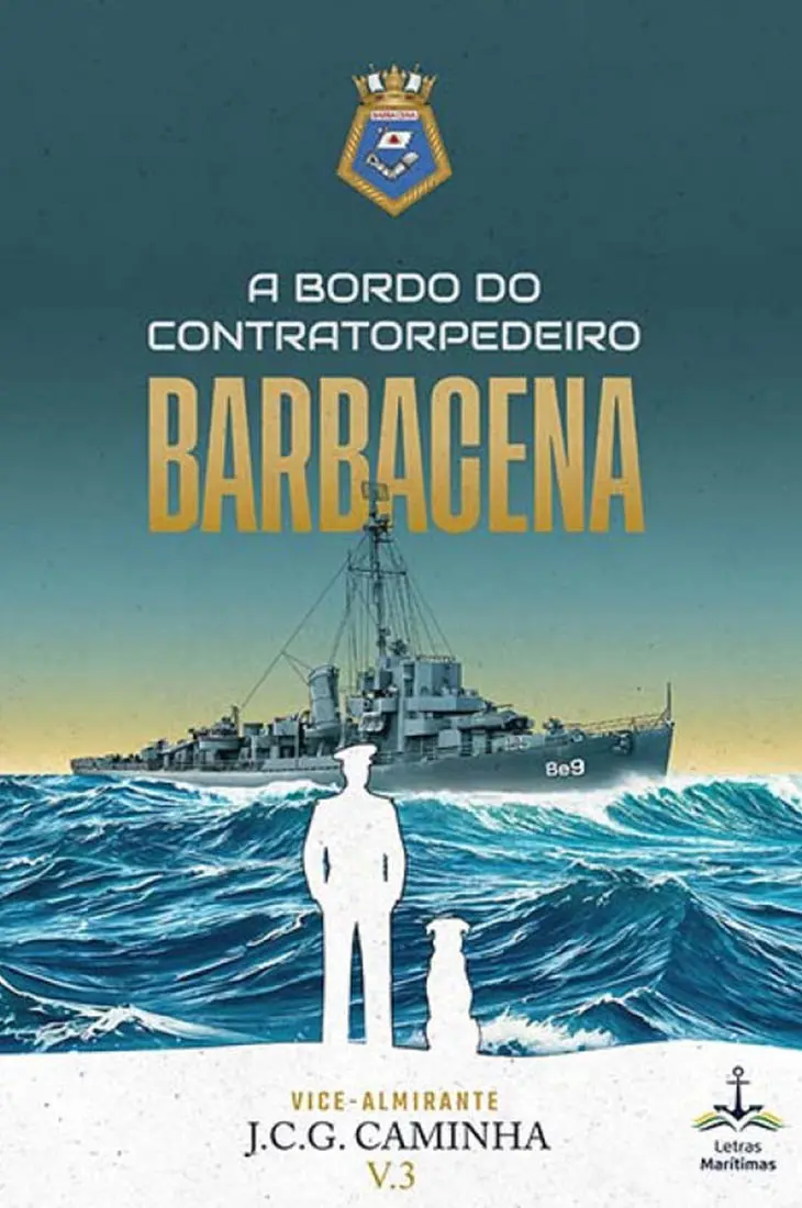 A BORDO DO CONTRATORPEDEIRO BARBACENA- VOL.3