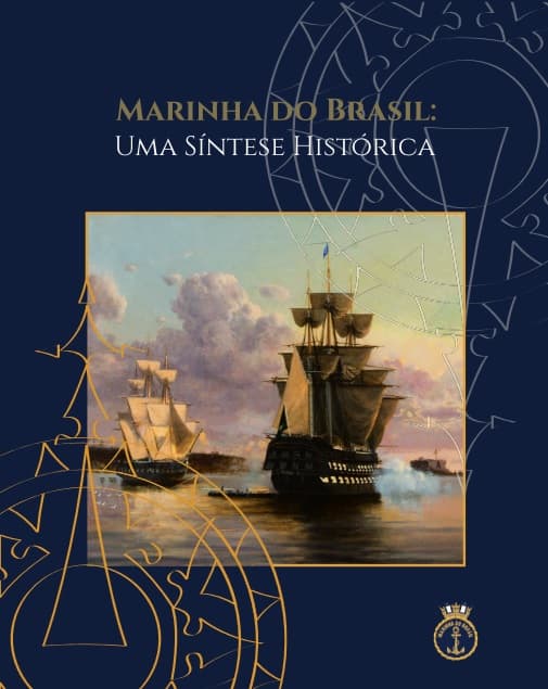 MARINHA DO BRASIL: UMA SÍNTESE HISTÓRICA