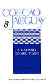 A MARINHA DO MEU TEMPO - Coleção Jaceguay - Volume 8