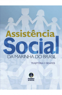 ASSISTÊNCIA SOCIAL DA MARINHA DO BRASIL: TRAJETÓRIA E DESAFIOS