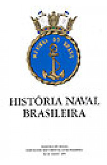 HISTÓRIA NAVAL BRASILEIRA VOL. 3 - TOMO I