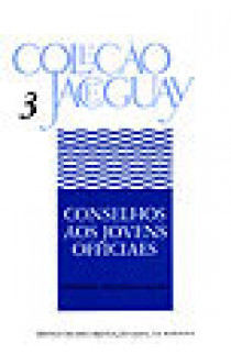 CONSELHOS AOS JOVENS OFICIAIS - Coleção Jaceguay - Volume 3